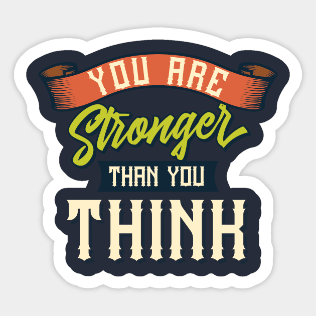 You are stronger than you think Sticker by animericans